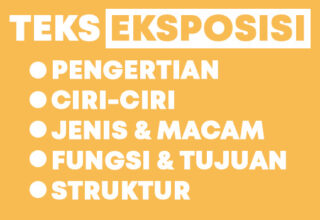 Pengertian Teks Eksposisi, Ciri-ciri, Jenis, Tujuan, Struktur dan Penggunaan