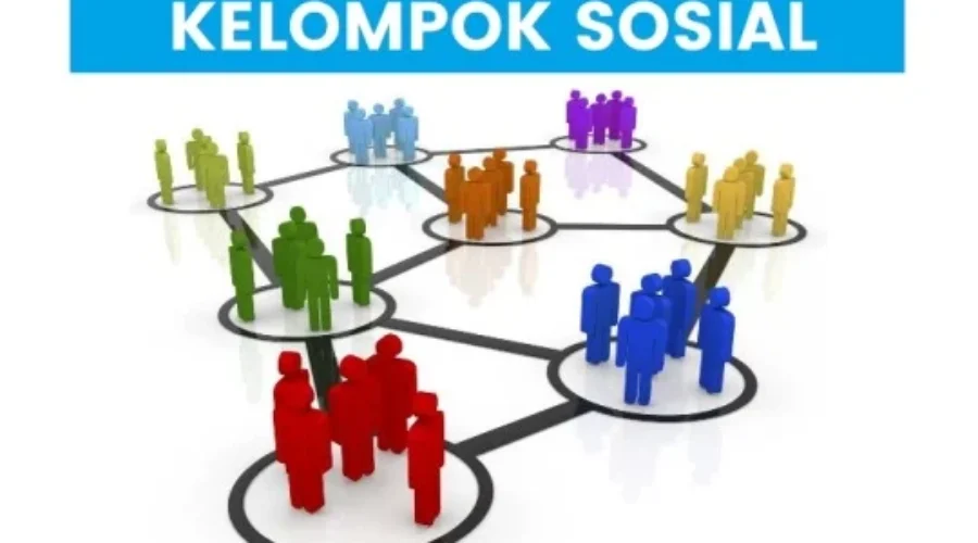 Pengertian Kelompok Sosial Fungsi Faktor Syarat Jenis Ciri Contoh Tujuan