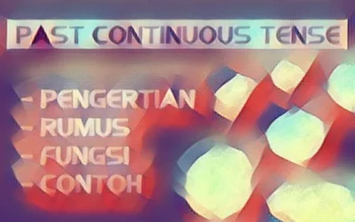 Pengertian Past Continuous Tense, Rumus, Fungsi dan Contoh Kalimat