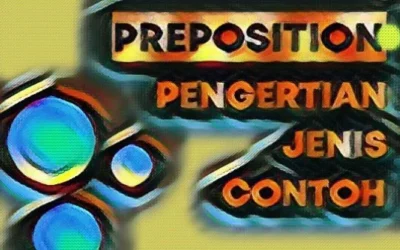 Pengertian Preposition, Jenis & Contoh (Kata Tunjuk dalam Bahasa Inggris)