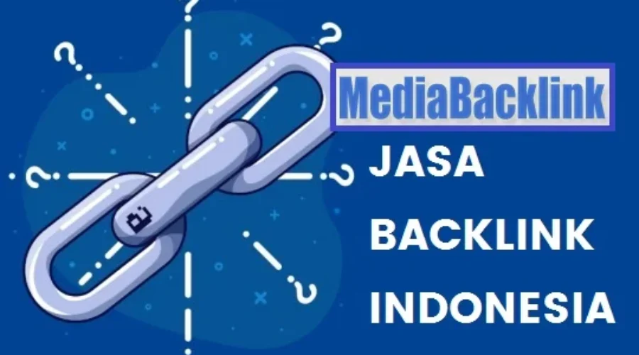 MediaBacklink.com Jasa Backlink Indonesia Berkualitas dan Terpercaya
